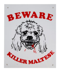 Complete Sign - Beware Killer Maltese